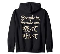 Breathe In Breathe Out Japanese Kanji Letter Motivational Zip Hoodie
