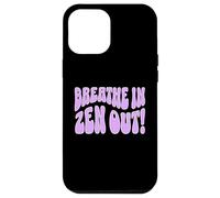 Breathe In Zen Out Chill Mindful Calmness Message Quote Case for iPhone 12 Pro Max