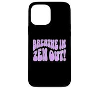 Breathe In Zen Out Chill Mindful Calmness Message Quote Case for iPhone 13 Pro Max