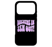 Breathe In Zen Out Chill Mindful Calmness Message Quote Case for iPhone 17 Pro