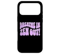 Breathe In Zen Out Chill Mindful Calmness Message Quote Case for iPhone 17 Pro Max