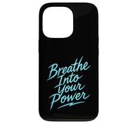 Breathe Into Your Power - Motivational Wellness Design Case for iPhone 13 Pro