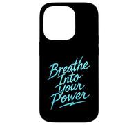 Breathe Into Your Power - Motivational Wellness Design Case for iPhone 14 Pro