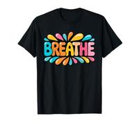 Breathe. Ironic Quote, Positivity T-Shirt