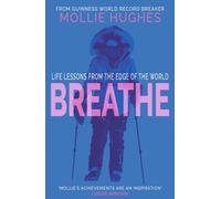 Breathe : Life Lessons from the Edge of the World