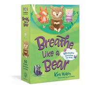 Breathe Like a Bear Mindfulness Cards : 50 Mindful Activities for Kids