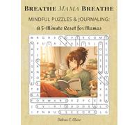 Breathe Mama Breathe MINDFUL PUZZLES & JOURNALING: A 5-Minute Reset for Mamas: Word search puzzles & journals w/Easy to Read Print about Self-Care, ... and 25 journal pages. Great Gift for Mothers!