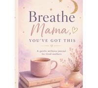 Breathe Mama, You’ve got this