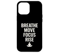 BREATHE MOVE FOCUS RISE spirituality yoga meditation nature Case for iPhone 12 Pro Max