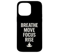 BREATHE MOVE FOCUS RISE spirituality yoga meditation nature Case for iPhone 14 Pro Max