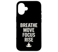 BREATHE MOVE FOCUS RISE spirituality yoga meditation nature Case for iPhone 16