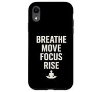 BREATHE MOVE FOCUS RISE spirituality yoga meditation nature Case for iPhone XR