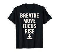 BREATHE MOVE FOCUS RISE spirituality yoga meditation nature T-Shirt