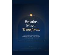 Breathe. Move. Transform - A 200 Hour Yoga Teacher Training Guide