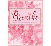Breathe One-Year Undated Planner: A Simple Approach to Planning Each Day with Ease (Everyday Life Series)