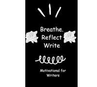 Breathe. Reflect. Write: Gift for Family and Friends!