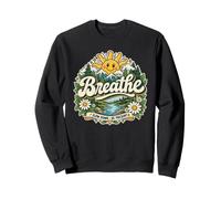 Breathe Slow Down Be Present Nature Wellness Sweatshirt
