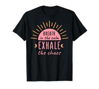 Breathe The Calm Exhale Chaos Saying - Tahirt Funny Yoga T-Shirt