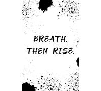 Breathe. Then Rise. - A Minimalist Journal for Quiet Strength