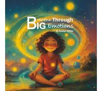 Breathe Through Big Emotions