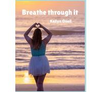 Breathe through it (Managing through anxiety and depression)