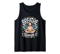 Breathe Through It Meditation Mindfulness Zen Tank Top