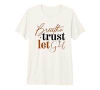 Breathe Trust Let God Christian Faith Saying Premium T-Shirt
