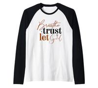 Breathe Trust Let God Christian Faith Saying Raglan Baseball Tee