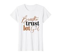 Breathe Trust Let God Christian Faith Saying Value Graphic T-Shirt, Women, White, S