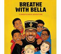 Breathe with Bella: A Mindfulness Adventure