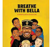 Breathe with Bella: A Mindfulness Adventure