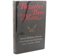 Breathes There the Man: Heroic Ballads and Poems of the English Speaking Peoples