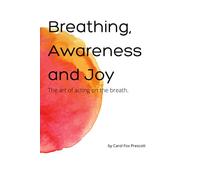 Breathing, Awareness and Joy: The Art of Acting on the Breath