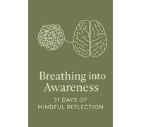 Breathing into Awareness: 31 Days of Mindful Reflection