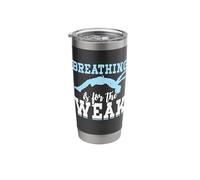 Breathing is for The Weak Stainless Steel Insulated Tumbler