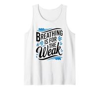 Breathing is for The Weak, Swim Coach Swimmer and Swimming Tank Top