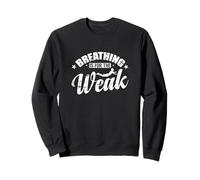 Breathing Is for the Weak Swim Joke Sweatshirt