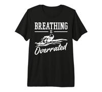 Breathing is Overrated Premium T-Shirt