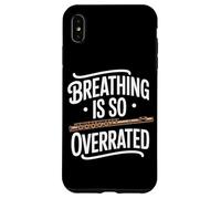 Breathing Is So Overrated Funny Flute Band Flutist Case for iPhone XS Max