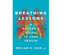 Breathing Lessons: A Doctor's Guide to Lung Health