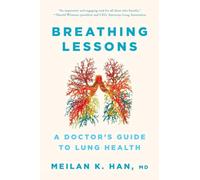 Breathing Lessons: A Doctor's Guide to Lung Health