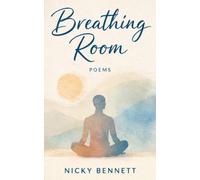 Breathing Room: Poems on Breath, Body, and Stillness