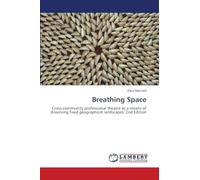 Breathing Space: Cross-community professional theatre as a means of dissolving fixed geographical landscapes. 2nd Edition