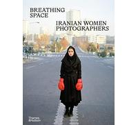 Breathing Space: Iranian Women Photographers