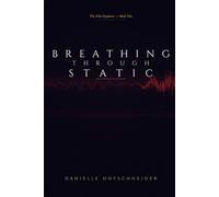 Breathing Through Static (The Echo Sequence)