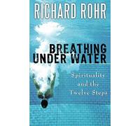 Breathing Under Water - by Richard Rohr