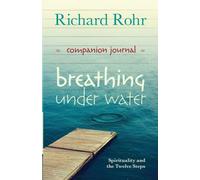 Breathing Under Water Companion Journal : Spirituality And The Twelve Steps