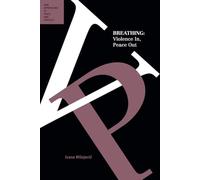 Breathing: Violence In, Peace Out (Peace and Conflict Series)