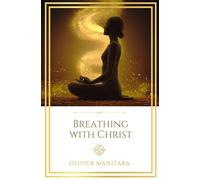 Breathing with Christ: Exercises for spiritual awakening from the Essene tradition: 4 (Essene Wisdom Series)