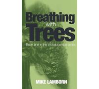 Breathing With Trees: Book one in the Woodcoombe series